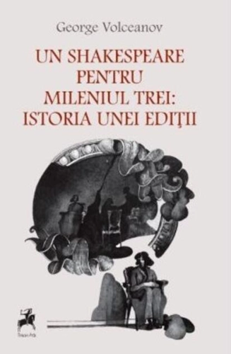 Un Shakespeare Pentru Mileniul Trei: Istoria Unei Ediții