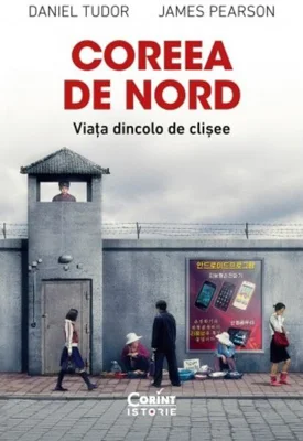 Coreea de Nord. Viața dincolo de clișee