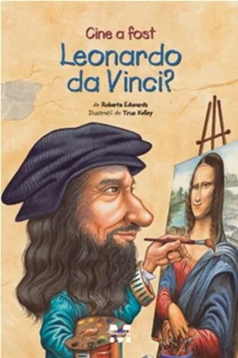 Cine a fost Leonardo da Vinci?