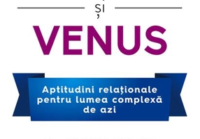 Dincolo de Marte și Venus. Aptitudini relaţionale pentru lumea complexă de azi
