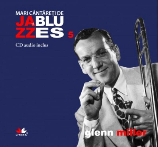 Glenn Miller. Mari cântăreţi de jazz şi blues (Vol. 5)