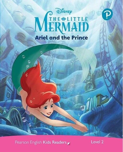 Disney The Little Mermaid: Ariel and the Prince. Pearson English Kids Readers. A2 Level 2 with online audiobook