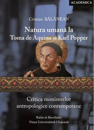Natura umană la Toma de Aquino și Karl Popper. Critica monismelor antropologice contemporane