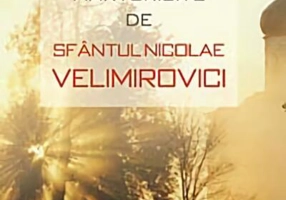 Puterea lui Dumnezeu în minuni mărturisite de Sfântul Nicolae Velimirovici