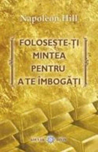 Foloseşte-ţi mintea pentru a te îmbogăţi
