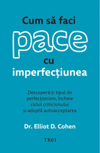 Cum să faci pace cu imperfecțiunea