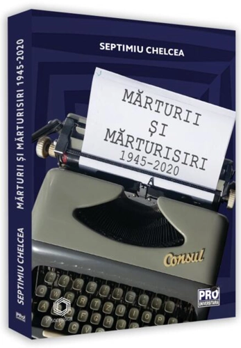 Mărturii și mărturisiri 1945-2020