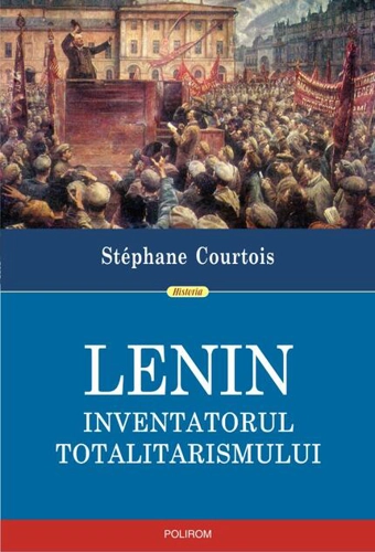Lenin. Inventatorul totalitarismului