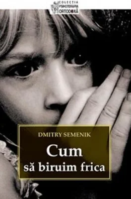 Cum să biruim frica
