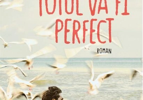 Totul va fi perfect