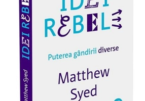 Idei rebele: Puterea gândirii diverse