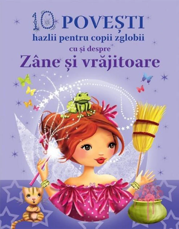 10 povești hazlii pentru copii zglobii cu și despre Zâne și vrăjitoare