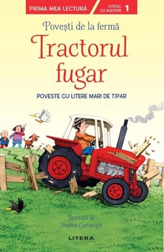Povești de la fermă. Tractorul fugar. Citesc cu ajutor (Nivelul 1)