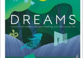 Dreams : Unlock Inner Wisdom, Discover Meaning, and Refocus your Life