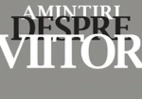 Amintiri despre viitor. Mistere neelucidate ale trecutului