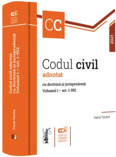 Codul civil adnotat cu doctrină și jurisprudență (Vol. 1 – art. 1-952)