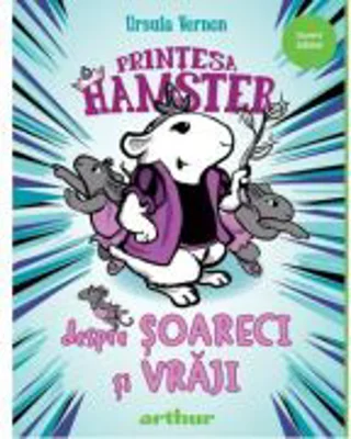 Printesa Hamster 2. Despre soareci si vraji - Ursula Vernon