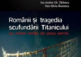 Românii și tragedia scufundării Titanicului (Vol. 1)