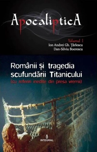 Românii și tragedia scufundării Titanicului (Vol. 1)