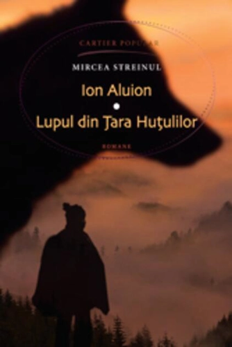 Ion Aluion. Lupul din Țara Huțulilor