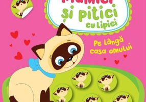 Mămici și pitici cu lipici. Pe lângă casa omului