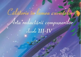 Călătorie în lumea cuvintelor - clasele III – IV