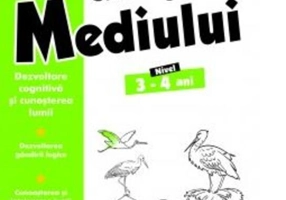 Cunoașterea mediului. Nivel 3-4 ani