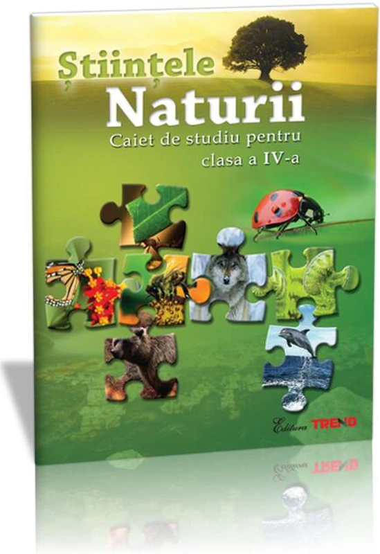 Ştiinţele Naturii. Caiet de studiu pentru Clasa a IV-a