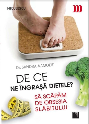 De ce ne îngraşă dietele? Să scăpăm de obsesia slăbitului
