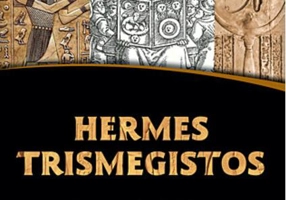 Hermes Trismegistos. Gnoza şi originile scrierilor trismegiste