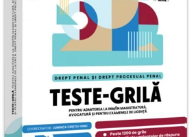 Teste-grilă pentru admiterea la INM / în magistratură, avocatură și pentru examenele de licență. Drept penal și drept procesual penal