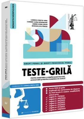 Teste-grilă pentru admiterea la INM / în magistratură, avocatură și pentru examenele de licență. Drept penal și drept procesual penal