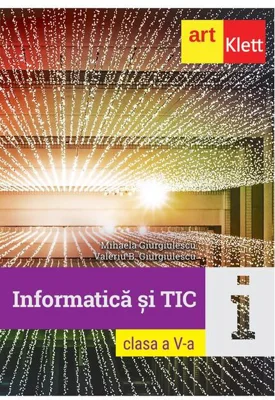 Informatică și TIC. Clasa a V-a