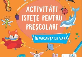 Activități istețe pentru preșcolari în vacanța de vară