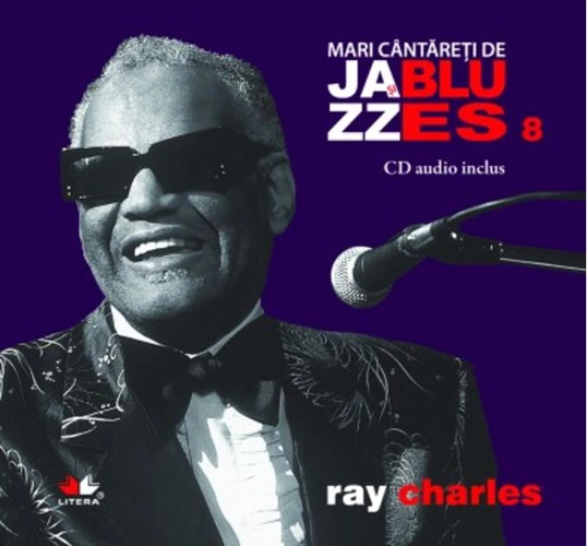 Ray Charles. Mari cântăreţi de jazz şi blues (Vol. 8)