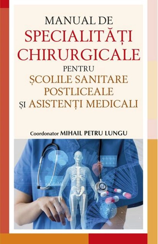 Manual de specialități chirurgicale pentru școlile sanitare postliceale și asistenți medicali