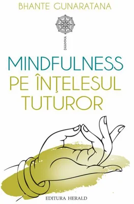Mindfulness pe înţelesul tuturor