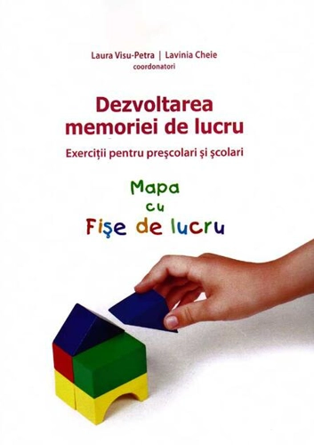 Dezvoltarea memoriei de lucru. Exerciţii pentru preşcolari şi şcolari (Mapa cu Fişe de lucru)