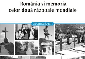 Eroi și victime. România și memoria celor două războaie mondiale