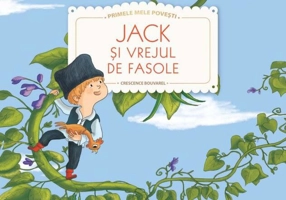 Jack și vrejul de fasole (Seria Primele mele povești)