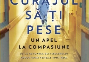 Curajul să-ți pese. Un apel la compasiune