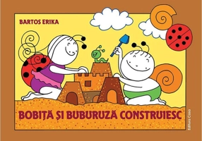 Bobiță și Buburuză construiesc