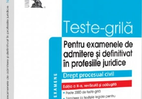 Teste-grilă pentru examenele de admitere și definitivat în profesiile juridice