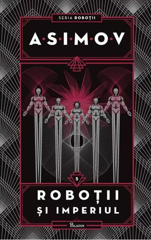 Roboții și Imperiul. Seria Roboții (Vol. 5)