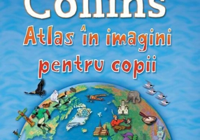 Collins - Atlas în imagini pentru copii