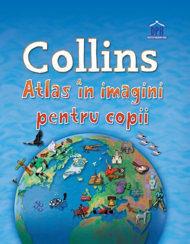 Collins - Atlas în imagini pentru copii