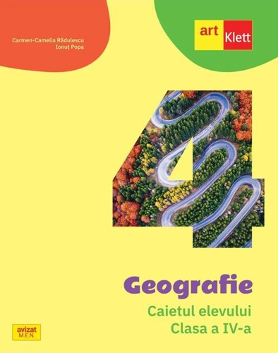 Geografie. Caietul elevului. Clasa a IV-a