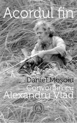 Acordul fin. Convorbiri cu Alexandru Vlad