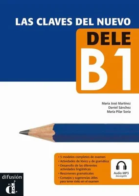 Las claves del nuevo DELE + mp3 descargable (B1)
