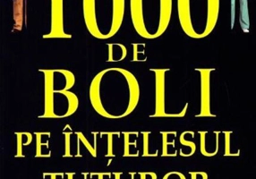 1000 de boli pe înțelesul tuturor vol. 1 (A-L)